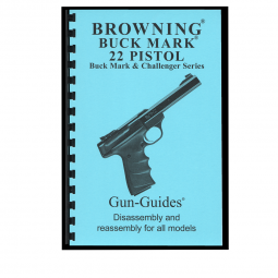 Browning Buck Mark .22 Disassembly & Reassembly Guide Book - Gun Guides